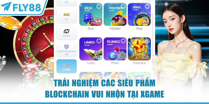 Blockchain FLY88 - Phá Đảo 250+ Game Hot Xanh Chín 100% 7 Trải nghiệm các siêu phẩm blockchain FLY88 vui nhộn tại XGame